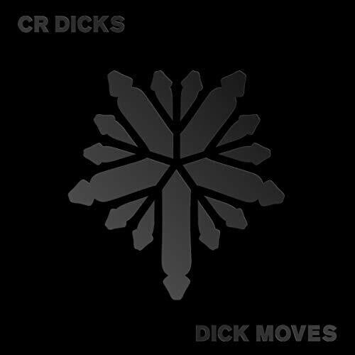 Cr Dicks – Dick Moves