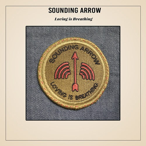 SOUNDING ARROW - LOVING IS BREATHING