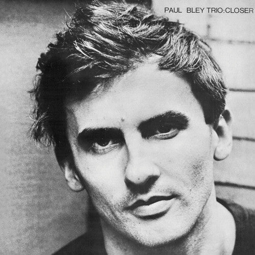 BLEY,PAUL - CLOSER