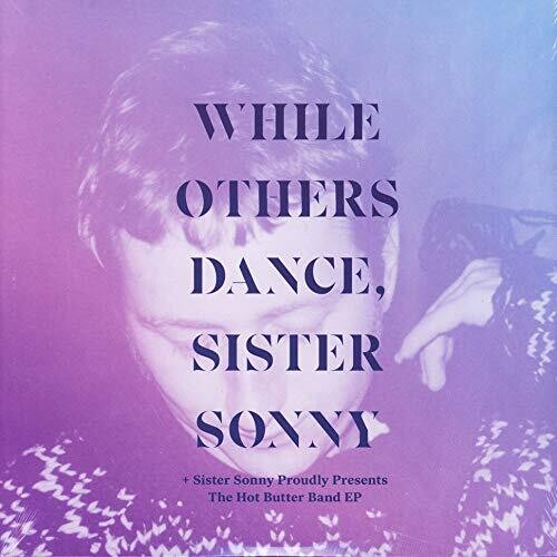 SISTER SONNY - WHILE OTHERS DANCE