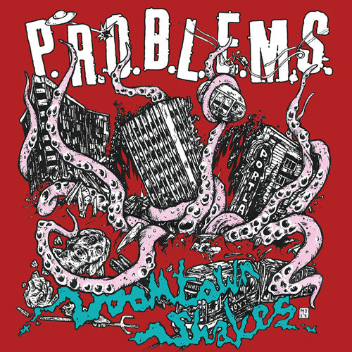 P.R.O.B.L.E.M.S. - DOOMTOWN SHAKES