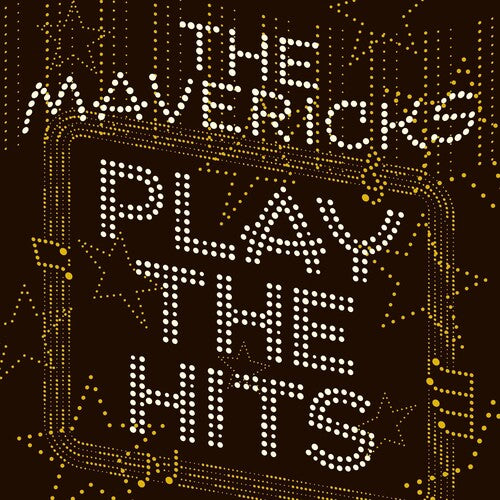 The Mavericks - Play The Hits
