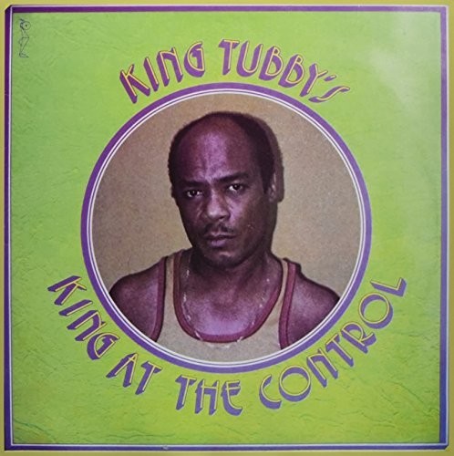KING TUBBY - KING AT THE CONTROL