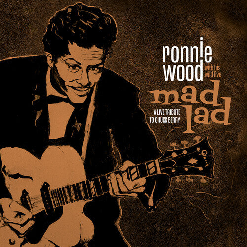 WOOD,RONNIE & HIS WILD FIVE - MAD LAD: A LIVE TRIBUTE TO CHUCK BERRY