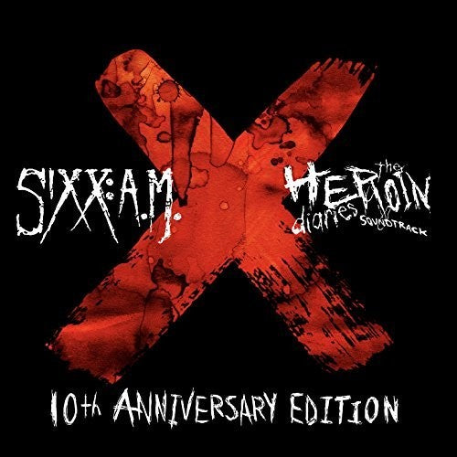 SIXX:A.M. - HEROIN DIARIES SOUNDTRACK: 10TH ANNIVERSARY ED