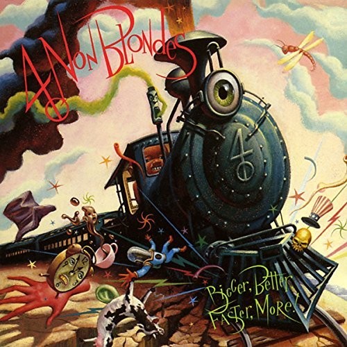 4 Non Blondes – Bigger, Better, Faster, More