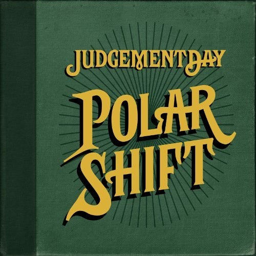 JUDGEMENT DAY - POLAR SHIFT