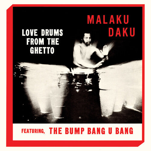 DAKU,MALAKU - LOVE DRUMS FROM THE GHETTO