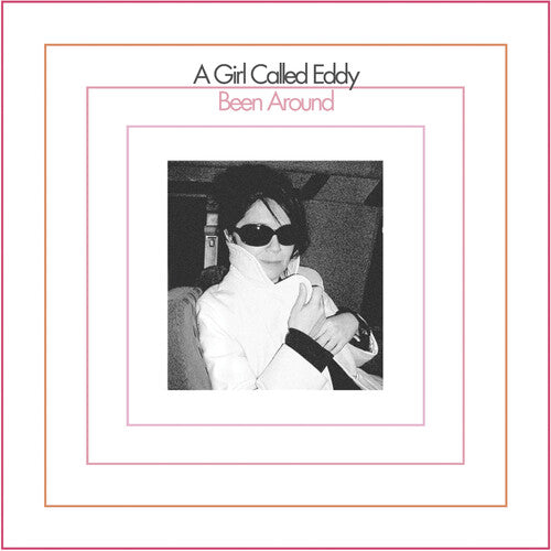 A GIRL CALLED EDDY - BEEN AROUND