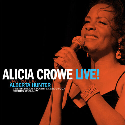 CROWE,ALICIA - ALICIA CROWE SINGS TRIBUTE TO ALBERTA HUNTER LIVE!