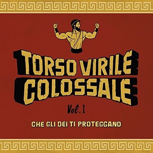 TORSO VIRILE COLOSSALE - CHE GLI DEI TI PROTEGGANO VOL 1