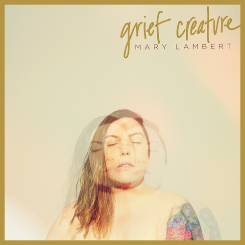 LAMBERT,MARY - GRIEF CREATURE