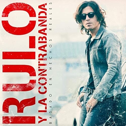 Rulo y la Contrabanda – Basado En Hechos Rales (incl. CD)