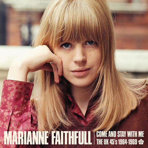 FAITHFULL,MARIANNE - COME AND STAY WITH ME: THE UK 45S 1964-1969