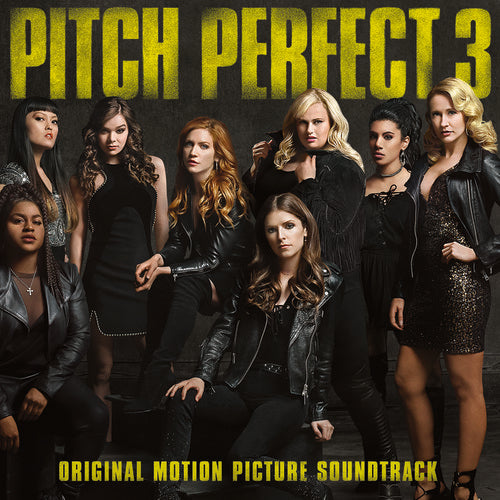PITCH PERFECT 3 / O.S.T. - PITCH PERFECT 3 / O.S.T.
