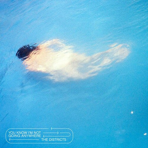 The Districts – You Know I'm Not Going Anywhere