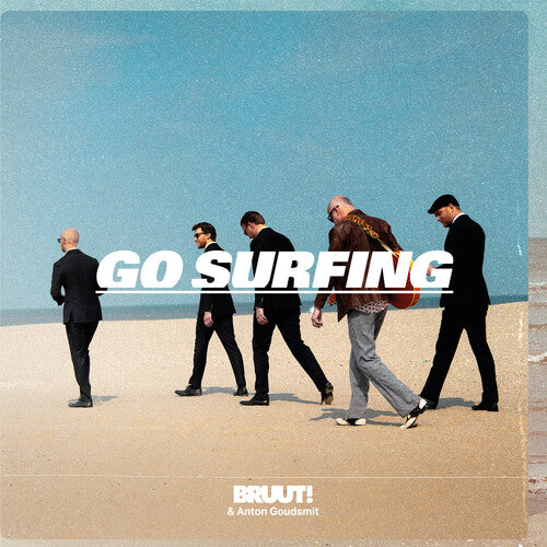 BRUUT! & ANTON GOUDSMIT - GO SURFING - WHITE
