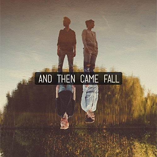 & Then Came Fall – And Then Came Fall