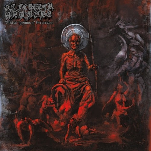 OF FEATHER & BONE - BESTIAL HYMNS OF PERVERSION