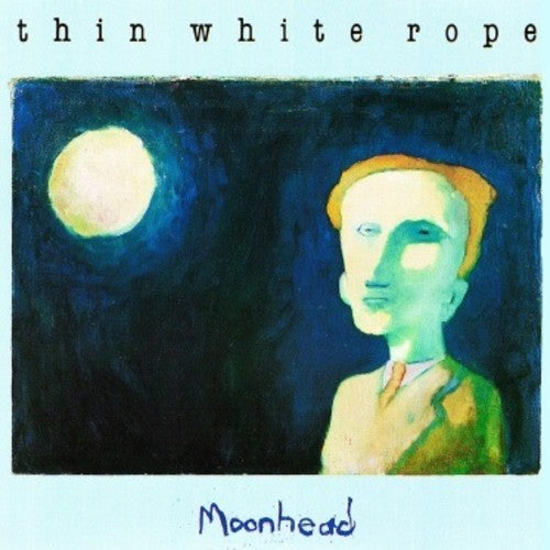 THIN WHITE ROPE - MOONHEAD