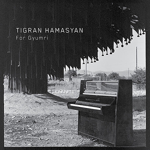 TIGRAN HAMASYAN - FOR GYUMRI