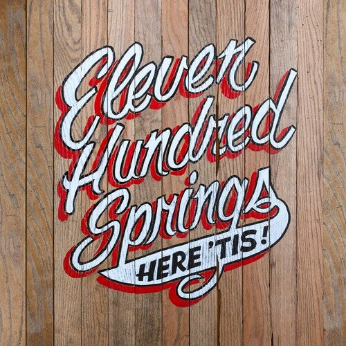 Eleven Hundred Springs – Here 'Tis