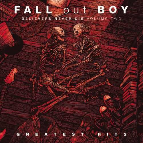 FALL OUT BOY - BELIEVERS NEVER DIE VOL 2