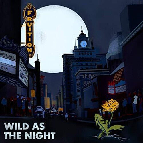 FRUITION - WILD AS THE NIGHT BROKEM AT THE BREAK OF DAY