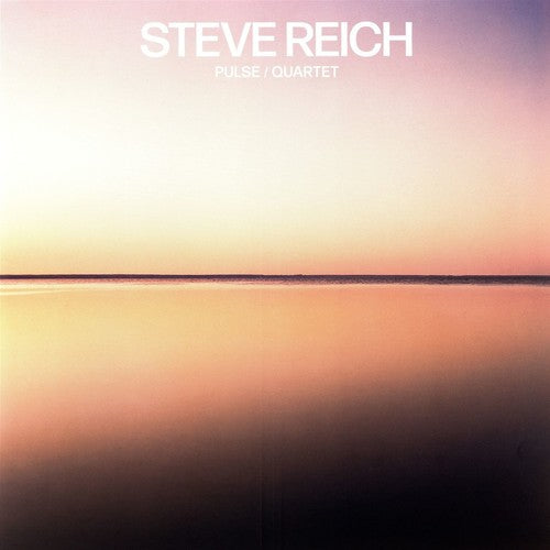 REICH,STEVE - PULSE / QUARTET