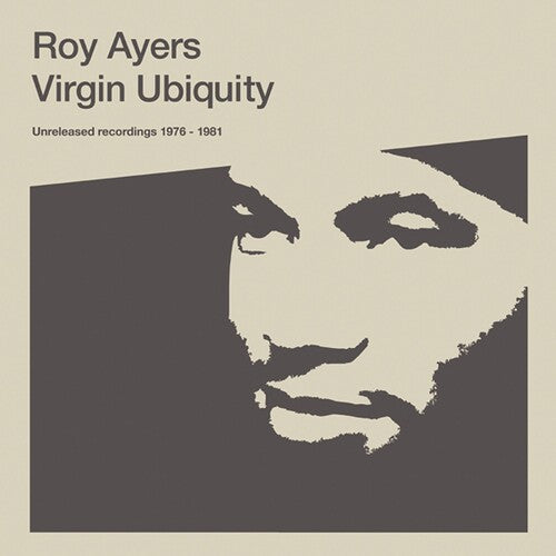 AYERS,ROY - VIRGIN UBIQUITY: UNRELEASED RECORDINGS 1976 - 1981