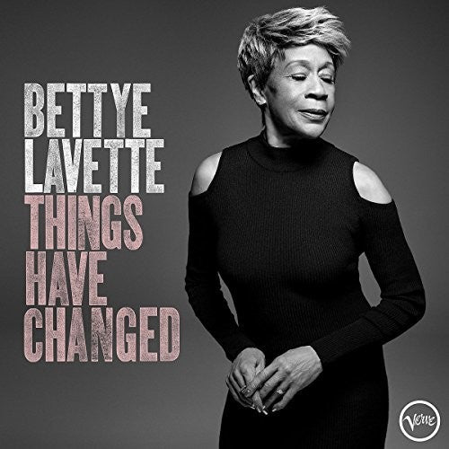 LAVETTE,BETTYE - THINGS HAVE CHANGED