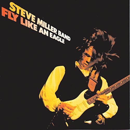 MILLER,STEVE - FLY LIKE AN EAGLE
