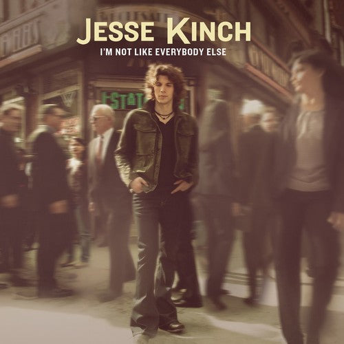 KINCH,JESSE - I'M NOT LIKE EVERYBODY ELSE