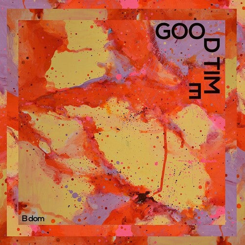 B Dom – Good Time