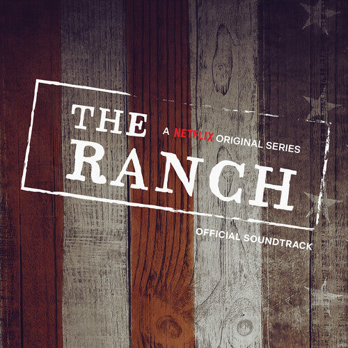 RANCH - RANCH - NETFLIX ORIGINAL SERIES OFFICIAL SOUNDTRAC