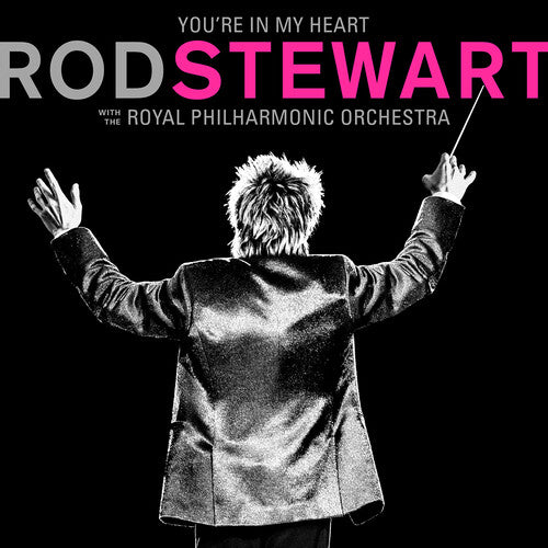 STEWART,ROD - YOU'RE IN MY HEART: ROD STEWART WITH THE ROYAL