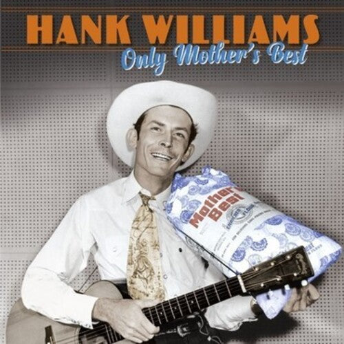 WILLIAMS,HANK - ONLY MOTHER'S BEST