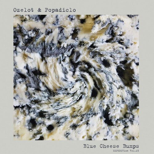 OZELOT & POPADICLO - EXPEDITION VOL. 23: BLUE CHEESE BUMPS