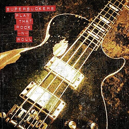 The Supersuckers – Play That Rock N' Roll