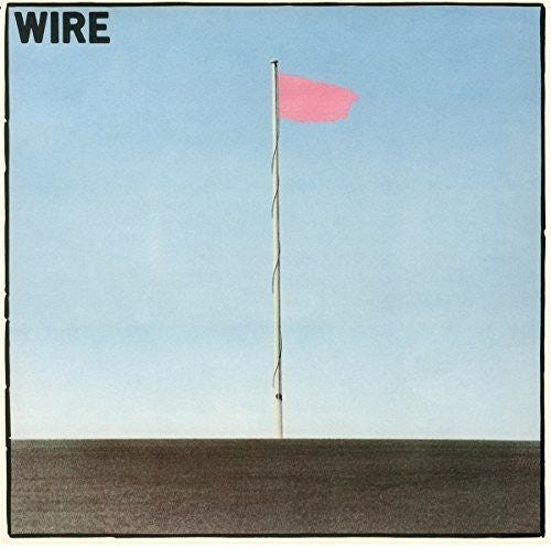 Wire – Pink Flag