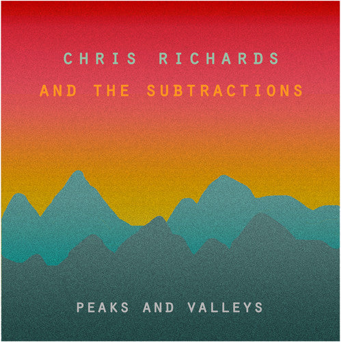 RICHARDS,CHRIS & THE SUBTRACTIONS - PEAKS & VALLEYS