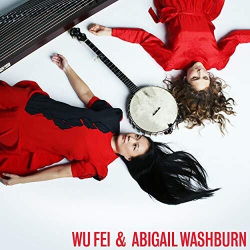 FEI,WU / WASHBURN,ABIGAIL - WU FEI & ABIGAIL WASHBURN