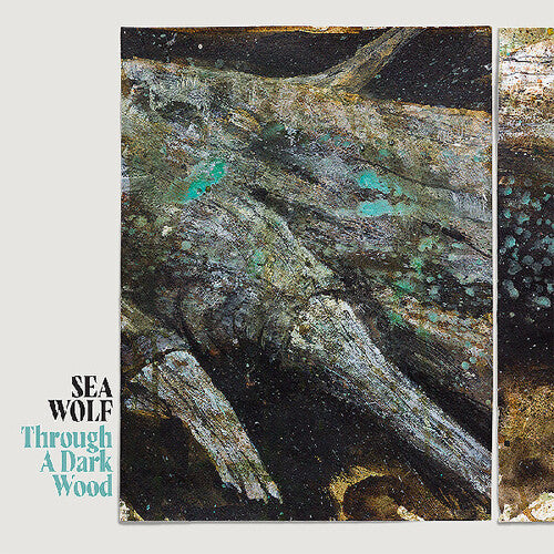 SEA WOLF - THROUGH A DARK WOOD