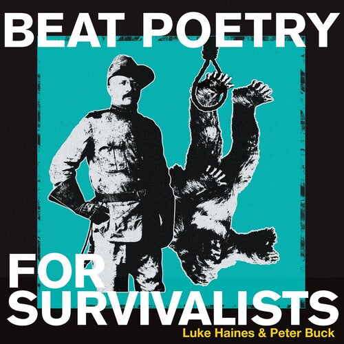 HAINES,LUKE / BUCK,PETER - BEAT POETRY FOR SURVIVALISTS