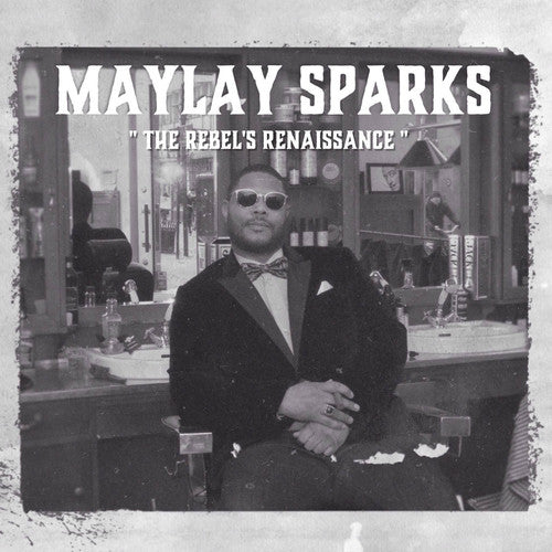SPARKS,MAYLAY - THE REBEL'S RENAISSANCE