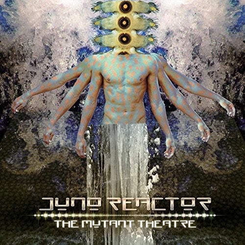 JUNO REACTOR - MUTANT THEATRE