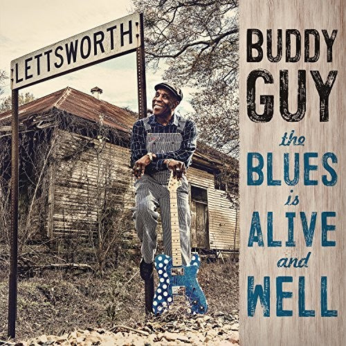 Buddy Guy – The Blues Is Alive And Well