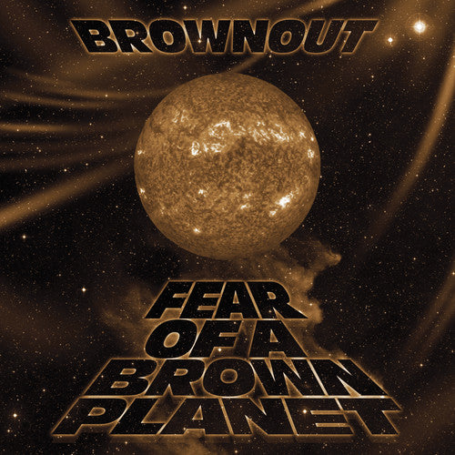 BROWNOUT - FEAR OF A BROWN PLANET