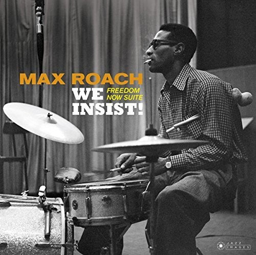 ROACH,MAX - WE INSIST: FREEDOM NOW SUITE