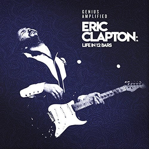 ERIC CLAPTON: LIFE IN 12 BARS / O.S.T. - ERIC CLAPTON: LIFE IN 12 BARS / O.S.T.